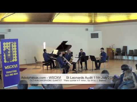 WSCXVI OCTAVIA SAXOPHONE QUARTET   Piano quintet in F minor, Op 34 by J  Brahms