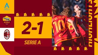 LA RIBALTIAMO NEL SECONDO TEMPO! 💪? Roma 2-1 Milan | HIGHLIGHTS SERIE A FEMMINILE