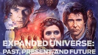 The Star Wars Expanded Universe: Past, Present, and Future