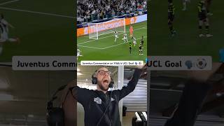 Juventus Commentator goes CRAZY for Yildiz’s first UCL Goal 🆚? PSV #championsleague