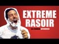 Les étranges expériences - EXTREME RASOIR