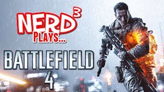 Nerd³ Plays... Battlefield 4