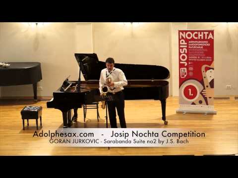 Josip Nochta Competition GORAN JURKOVIC Sarabanda Suite no2 by J S Bach