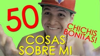 50 COSAS SOBRE MI Y CHICHIS BONITAS