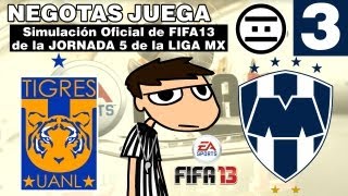 #NEGAMES - FIFA13 - 03 - Tigres VS Monterrey