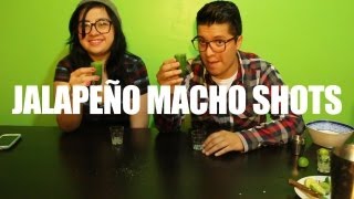 JALAPEÑO MACHO SHOTS!!!