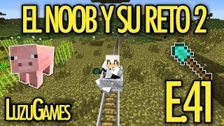 CONEXION VAGONETA!!! - E.41 El Noob y su Reto 2 - [LuzuGames]