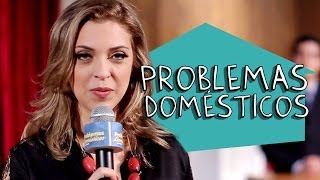 PROBLEMAS DOMÉSTICOS