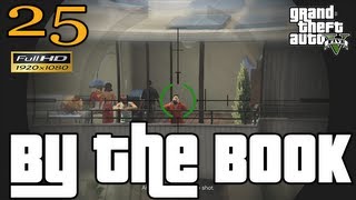 GTA 5 - GTA V By The Book Mission Let's Play Walkthrough EP25 Part 25 HD 1080p