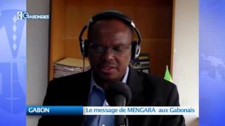 GABON : Le message de Daniel MENGARA aux Gabonais