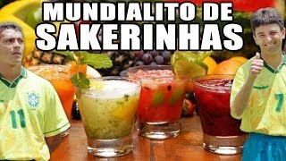 Mundialito de Sakerinhas - Drinks de Frutinha Pra Menininhas