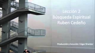 Leccion 2 en audio - Busqueda espiritual - Ruben Cedeño