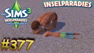 Die Sims 3 Inselparadies #377 Stirb nicht Joel!! - Die Sims 3 Inselparadies Let's Play