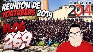 Vlog 269 | #ATLIX2014 "Torneo De Beer Pong Y Video Reacción " Reunion De Youtubers