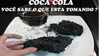 Coca Cola - Você sabe o que esta tomando ?