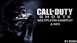 Call of Duty: GHOSTS - Multiplayer Gameplay & Info [by Rohn]