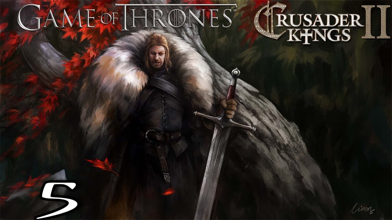 Crusader Kings 2 A Game of Thrones Mod as Eddard Stark 5 - YouTube