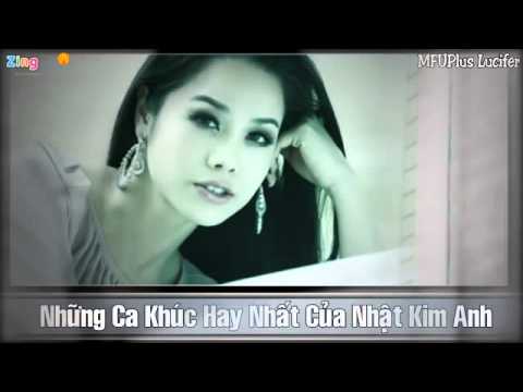 Nhung Ca Khuc Hay Nhat Cua Nhat Kim Anh(noi bn rieng minh em)