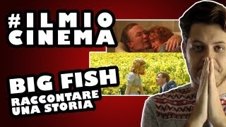 #ilmiocinema - Big Fish - Raccontare una storia