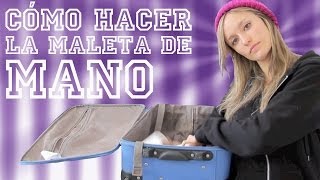 Cómo hacer la maleta de mano