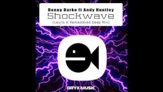 [Deep House] Danny Darko - Shockwave (Lauris K Deep ReMix) ft Andy Huntley