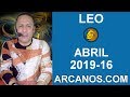 Video Horscopo Semanal LEO  del 14 al 20 Abril 2019 (Semana 2019-16) (Lectura del Tarot)