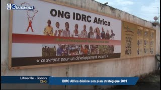 GABON / ONG : IDRC Africa décline son plan stratégique 2019