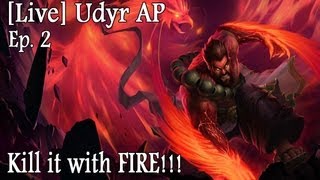 LIVE | Ep 2 | Udyr AP "Kill it with FIRE!!!"