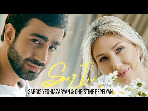 Christine Pepelyan & Sargis Yeghiazaryan - Ser Im