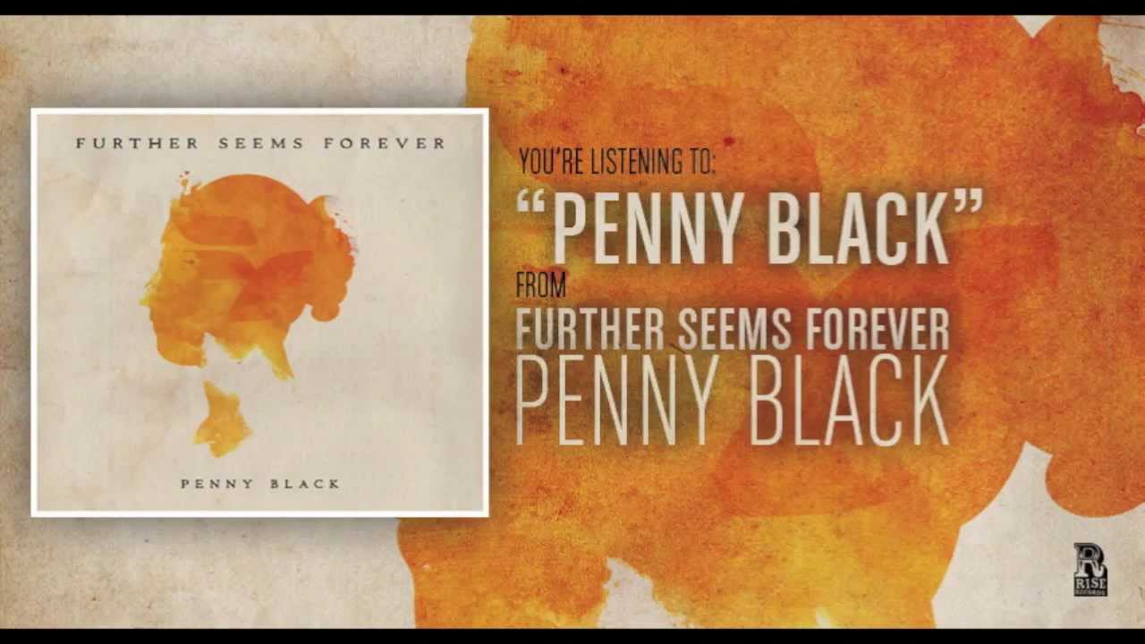 Further Seems Forever - Penny Black - YouTube