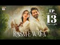 Rasm e Wafa Episode 13  Hina Chaudhary  Arslan Khan  13 Aug 2025  ARY Digital