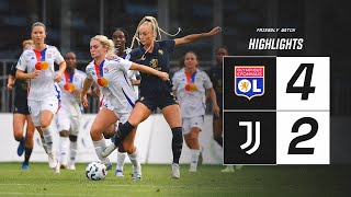 HIGHLIGHTS: OLYMPIQUE LYONNAIS 4-2 JUVENTUS WOMEN | FRIENDLY