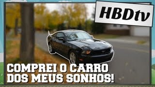 HBDtv: Comprei o carro dos meus sonhos!