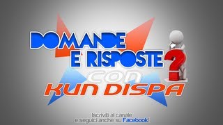 DOMANDE & RISPOSTE - Kun Dispa + 2 Ospiti SPECIALI :D