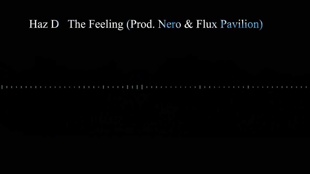 Haz D - (@Haz_D) - The Feeling (Prod. Nero & Flux Pavillion) - YouTube