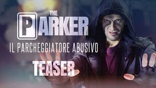 THE PARKER - IL PARCHEGGIATORE ABUSIVO ( TEASER TRAILER )