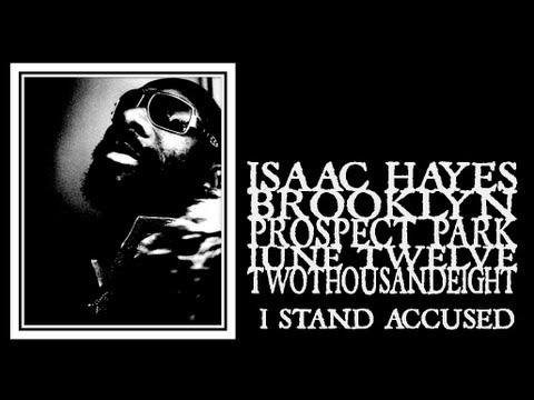 Isaac Hayes - I Stand Accused (Prospect Park 2008) - YouTube