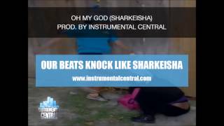 SHARKEISHA Beat - "Oh My God" (Prod. By Instrumental Central)