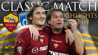 Roma 3-0 Empoli | CLASSIC MATCH HIGHLIGHTS 2003-04
