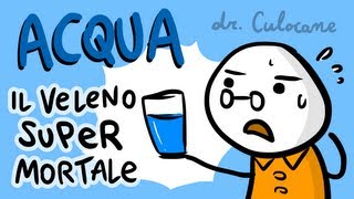 Acqua, il veleno più potente del mondo - Dr. Culocane