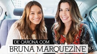 De carona com Bruna Marquezine / Entrevista por Camila Coutinho