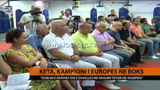 Keta, kampioni i Europs n boks Top Channel Albania News L