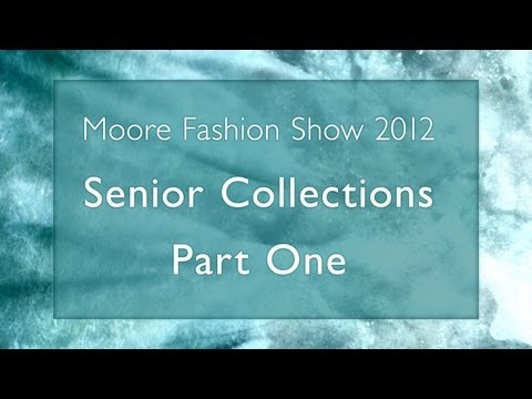 4 - Senior Collections Part 1 // 2012 Moore Fashion Show // Breaking Away