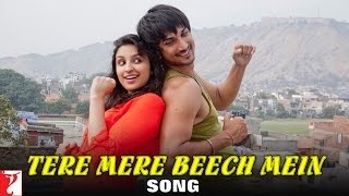 Tere Mere Beech Mein - Song - Shuddh Desi Romance - Sushant Singh Rajput & Parineeti Chopra