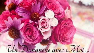 ✿ Un dimanche avec moi ...