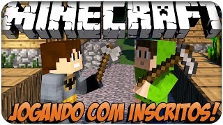 Minecraft: Jogando com Inscritos Galudos!