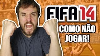 O RETORNO!!! - Como não jogar FIFA 14 PS4 (Parte 04).