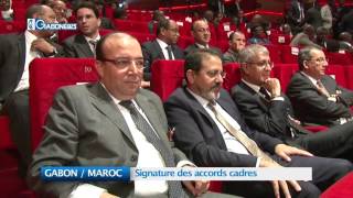 GABON / MAROC : Signature des accords cadres