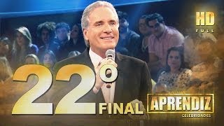 APRENDIZ CELEBRIDADES - 22º FINAL (03/07) FULL HD