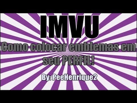 IMVU 2013 - Como colocar emblemas no seu PERFIL!